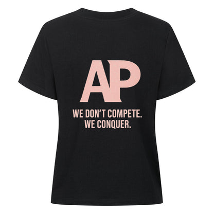 AP We Don’t Compete We Conquer Tee for Women - Alpha Priceless