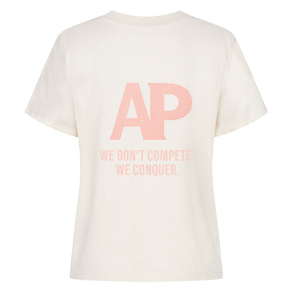 AP We Don’t Compete We Conquer Tee for Women - Alpha Priceless