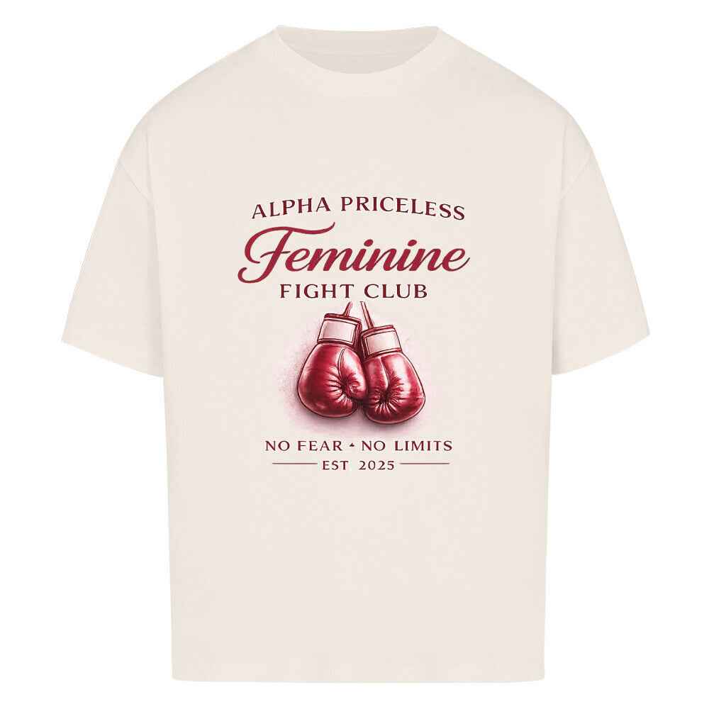 Alpha Priceless - No Fear No Limits Women’s Oversized Shirt mit Feminine Fight Club Grafik.