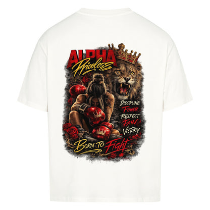 Alpha Priceless - Born to Fight Oversized Shirt Woman mit kraftvollem Grafikdesign und inspirierendem Text.